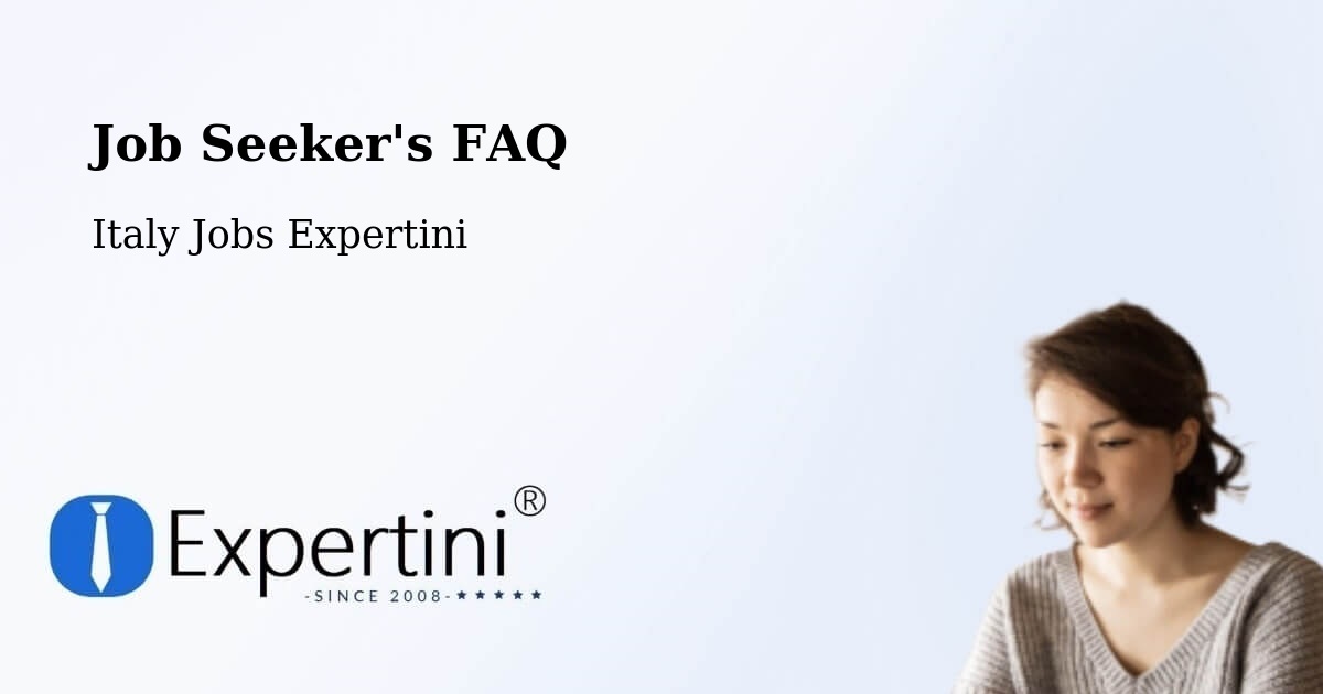 Job Seeker FAQ – Maniago - Italy Jobs Expertini