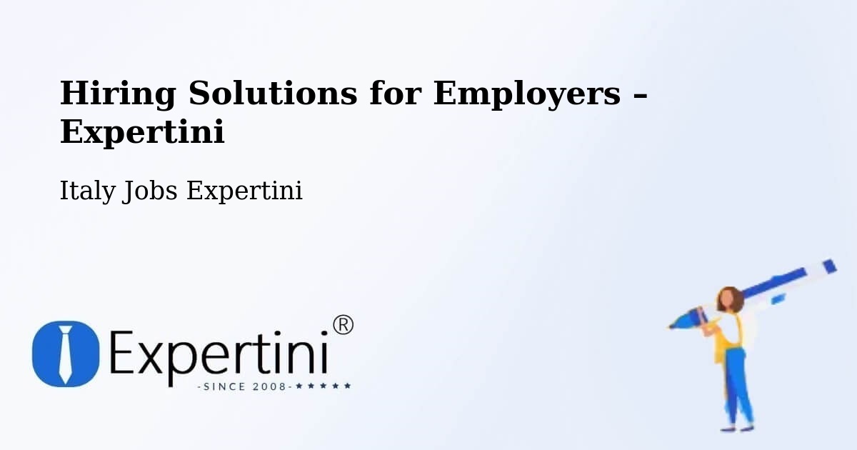 Hiring Solutions for Employers in Maniago - Maniago, Italy Jobs Expertini