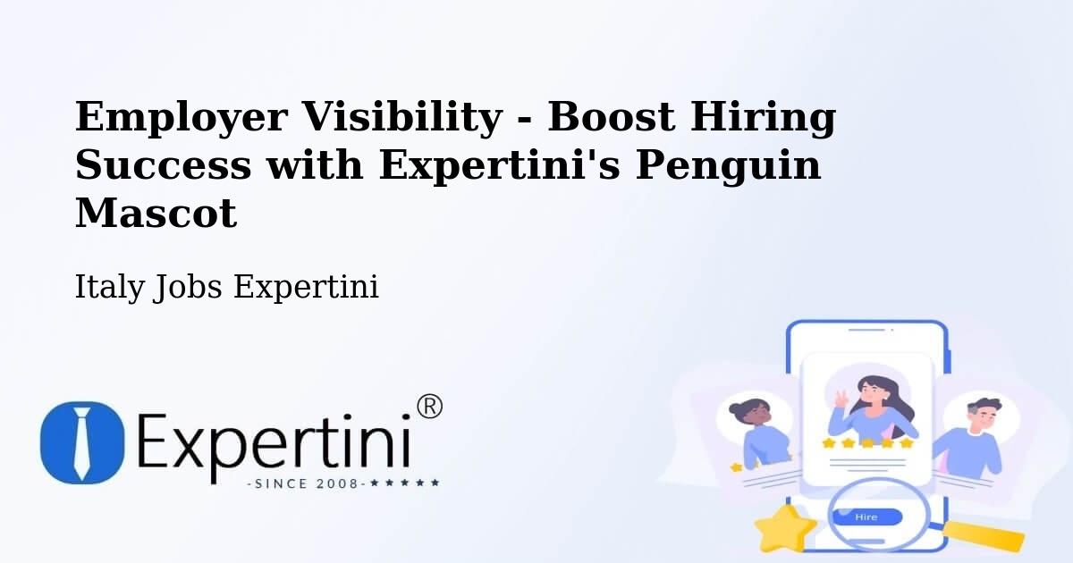 Employer Visibility Strategy – Maniago - Italy Jobs Expertini